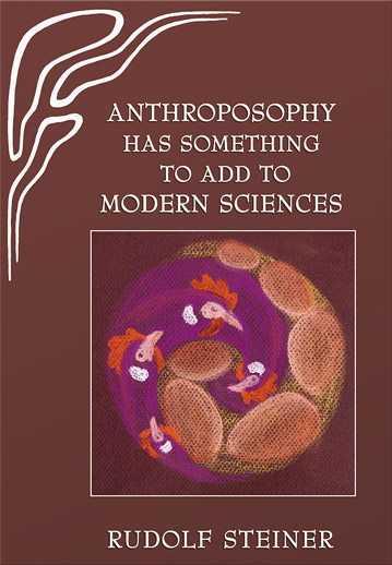 Anthroposophy Has Something To Add To Modern Sciences